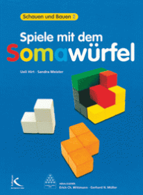 Schauen und Bauen Teil 2: Spiele mit dem Soma-Würfel